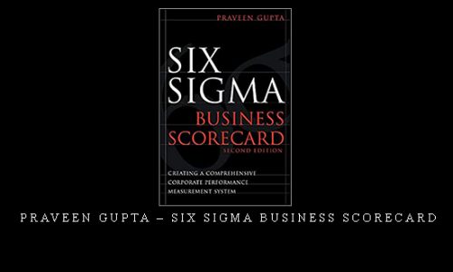 Praveen Gupta – Six Sigma Business Scorecard |