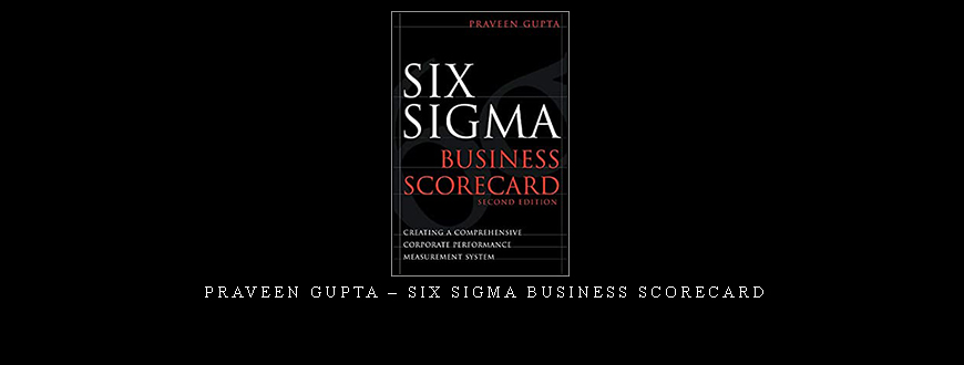 Praveen Gupta – Six Sigma Business Scorecard