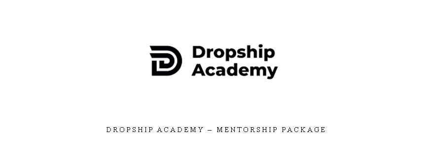 Dropship Academy – Mentorship Package