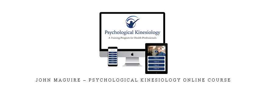 John Maguire – Psychological Kinesiology Online Course