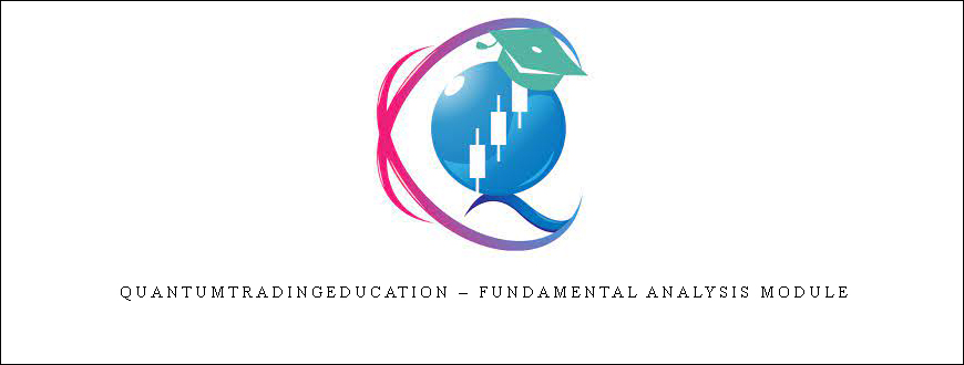 Quantumtradingeducation – Fundamental Analysis Module