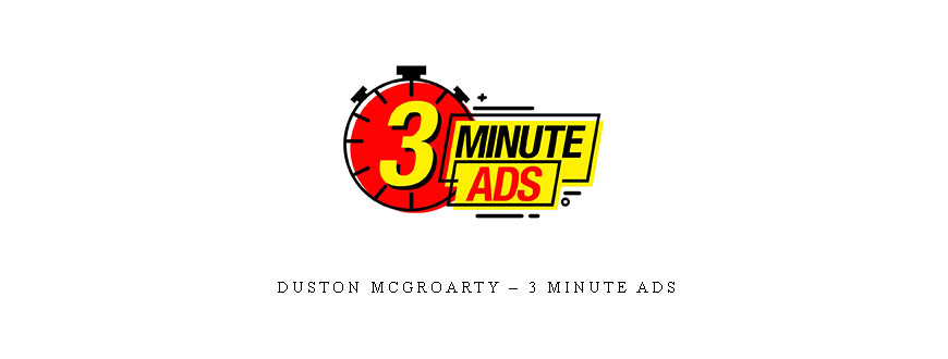 Duston McGroarty – 3 Minute Ads