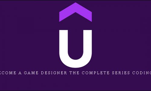 Udemy – Become A Game Designer The Complete Series Coding To Design |