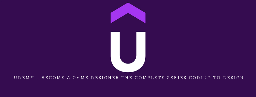 Udemy – Become A Game Designer The Complete Series Coding To Design