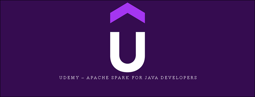 Udemy – Apache Spark for Java Developers