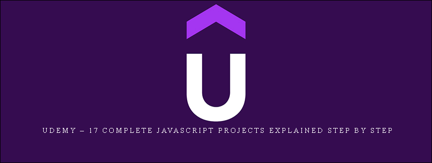 Udemy – 17 Complete JavaScript projects explained step by step