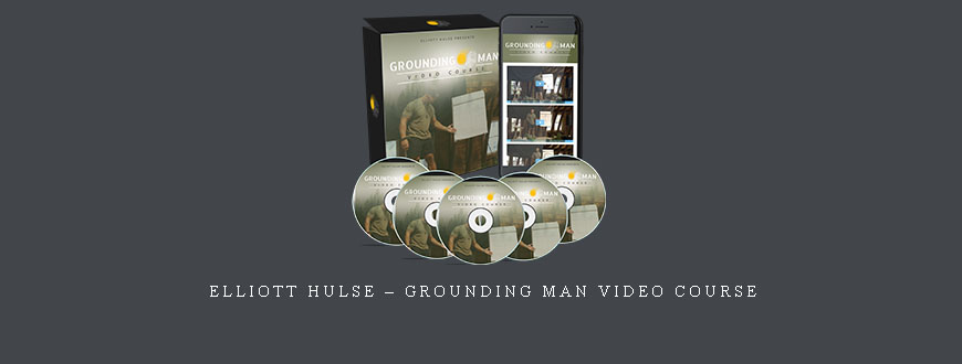 Elliott Hulse – Grounding Man Video Course