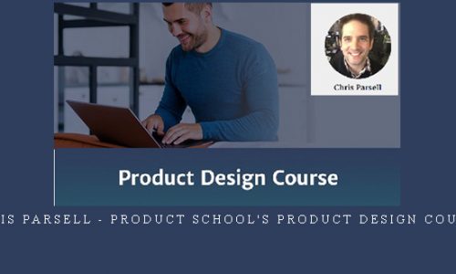 Chris Parsell – Product School’s Product Design Course |