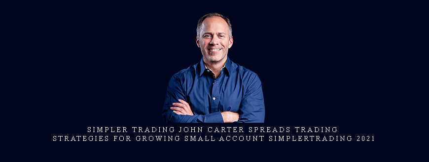 Simpler Trading John Carter Spreads Trading Strategies For Growing Small Account SimplerTrading 2021