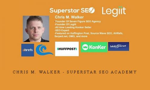 Chris M. Walker – Superstar SEO Academy |