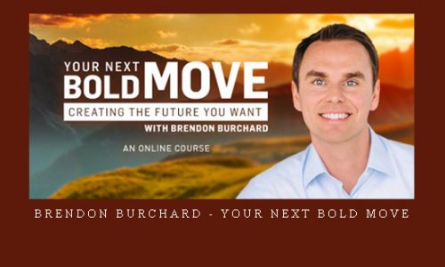 Brendon Burchard – Your Next Bold Move |