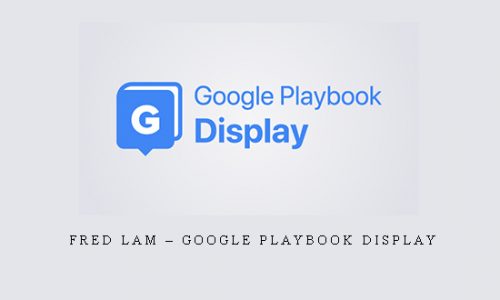 Fred Lam – Google Playbook Display |