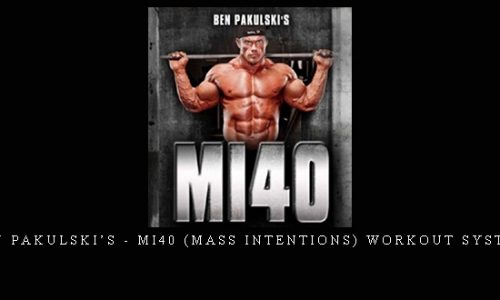 Ben Pakulski’s – MI40 (Mass Intentions) Workout System |