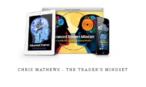 Chris Mathews – The Trader’s Mindset |