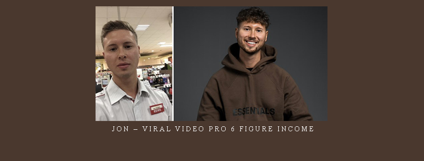Jon – Viral Video Pro 6 Figure Income