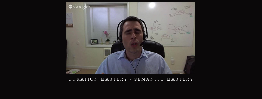 Curation Mastery – Semantic Mastery