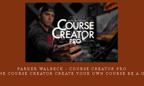 Parker Walbeck – Course Creator Pro – Online Course Creator Create Your own Course be a guru fulltimefilmmaker.com |