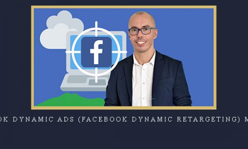 Tomas Moravek – Facebook Dynamic Ads (Facebook Dynamic Retargeting) MASTERY |