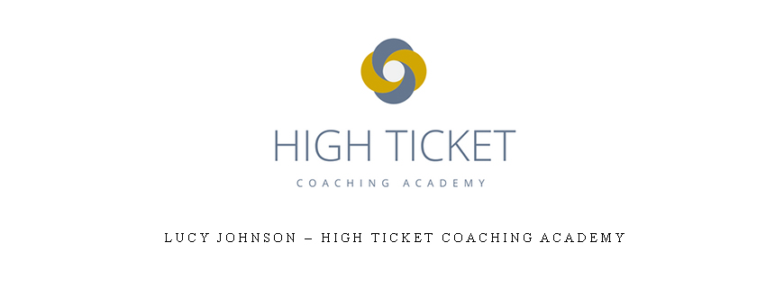 Lucy Johnson – High Ticket Coaching Academy