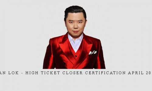 Dan Lok – High Ticket Closer Certification April 2018 |