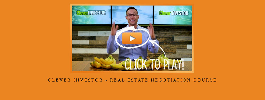 Clever Investor – Real Estate Negotiation Course