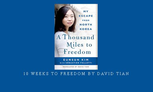 10 Weeks to Freedom by David Tian |