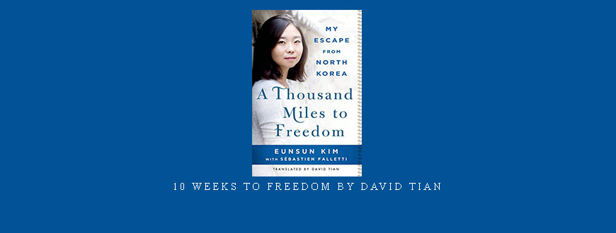 10 Weeks to Freedom by David Tian