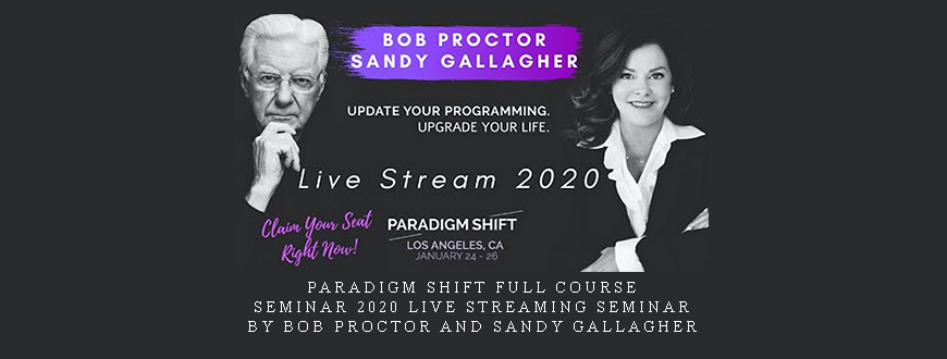 Paradigm Shift Full Course + Seminar 2020 Live Streaming Seminar by Bob Proctor and Sandy Gallagher