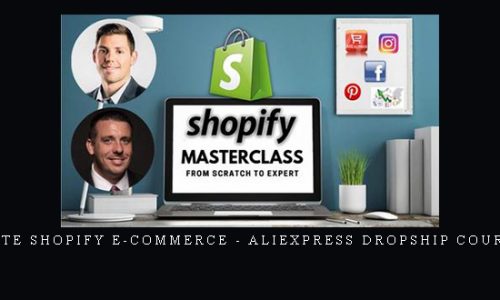Complete Shopify E-commerce – Aliexpress Dropship Course 2019 |