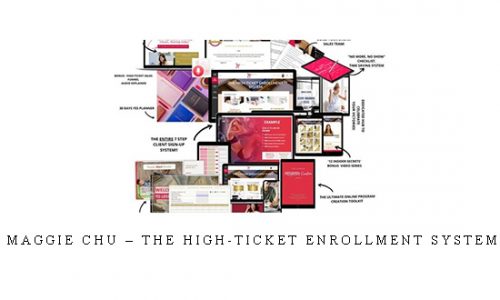Maggie Chu – The High-Ticket Enrollment System |