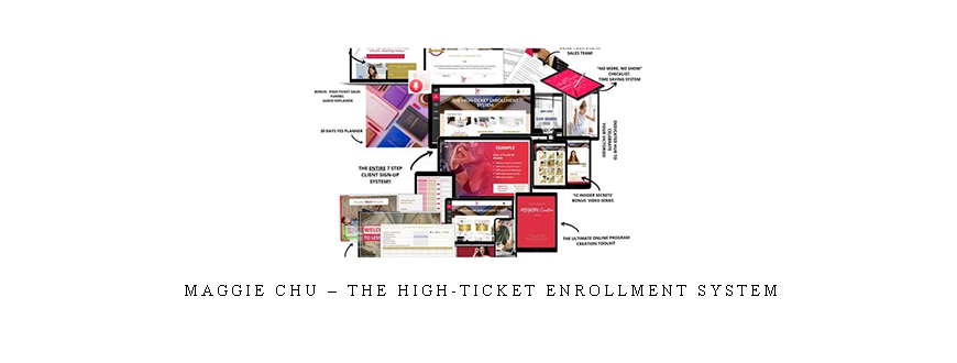 Maggie Chu – The High-Ticket Enrollment System