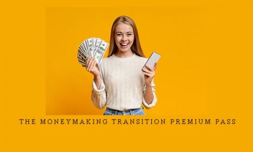 The MoneyMaking Transition Premium Pass |