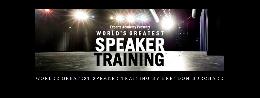 Worlds Greatest Speaker Training by Brendon Burchard