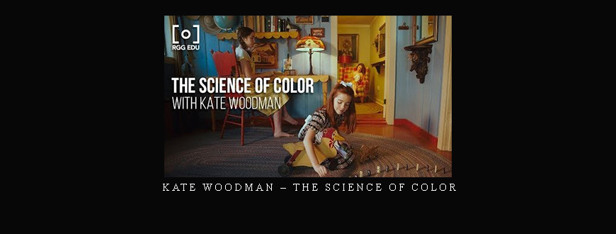 Kate Woodman – The Science Of Color