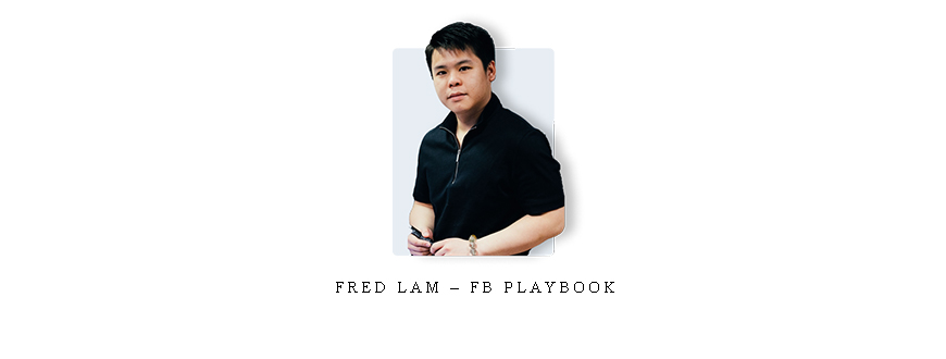 Fred Lam – FB Playbook