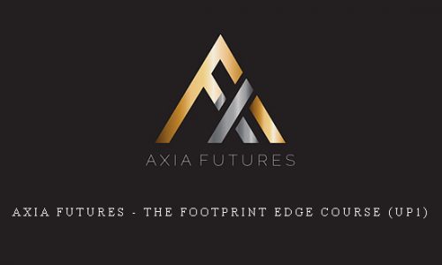 Axia Futures – The Footprint Edge Course (Up1) |