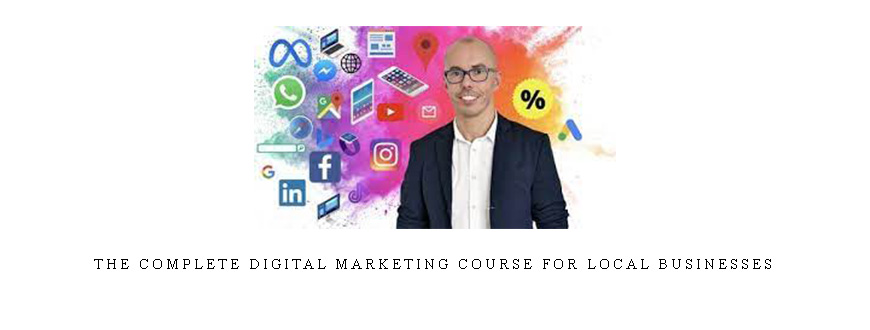 Tomas Moravek – The Complete Digital Marketing Course for Local Businesses