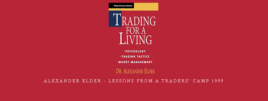 Alexander Elder – Lessons From a Traders’ Camp 1999