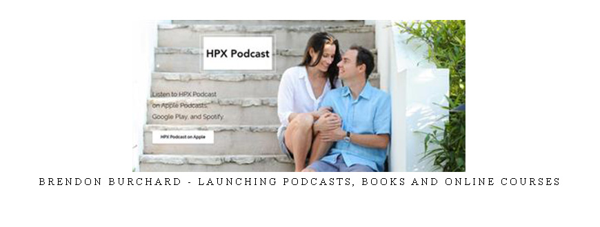 Brendon Burchard – Launching Podcasts