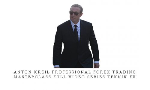 Anton Kreil Professional FOREX Trading Masterclass Full Video Series Teknik Fx |