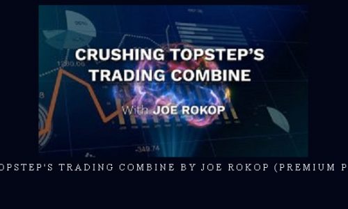 Crush Topstep’s Trading Combine by Joe Rokop (Premium Package) |