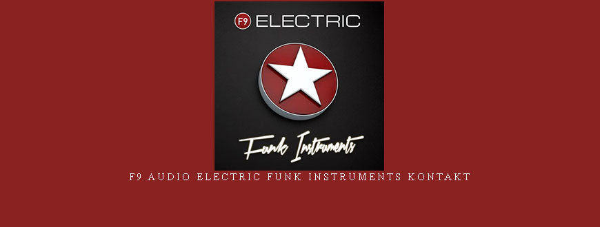 F9 Audio Electric Funk Instruments KONTAKT