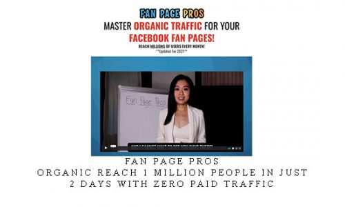 FAN PAGE PROS – Organic Reach 1 MILLION PEOPLE in Just 2 DAYS with ZERO Paid Traffic |