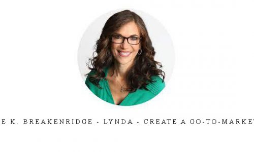 Deirdre K. Breakenridge – Lynda – Create a Go-To-Market Plan |