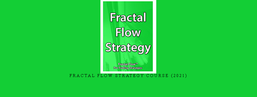 Fractal Flow Strategy Course (2021)