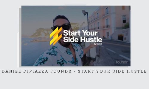 Daniel Dipiazza Foundr – Start Your Side Hustle |