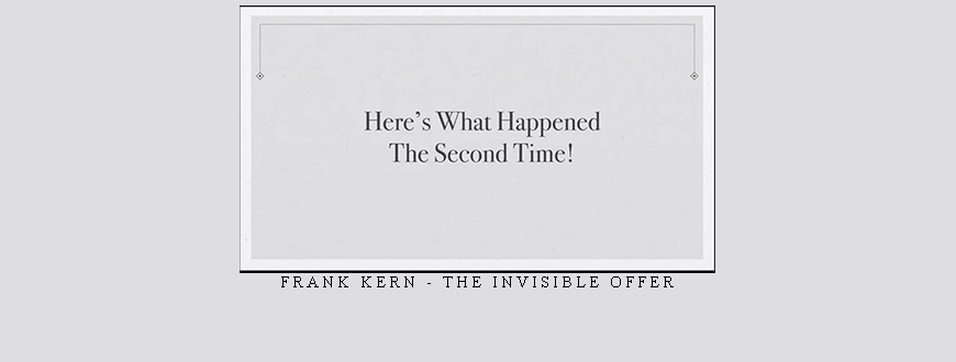 Frank Kern – The Invisible Offer