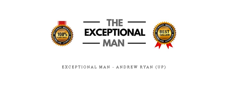 Exceptional Man – Andrew Ryan (UP)
