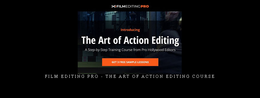 Film Editing Pro – The Art of Action Editing Course