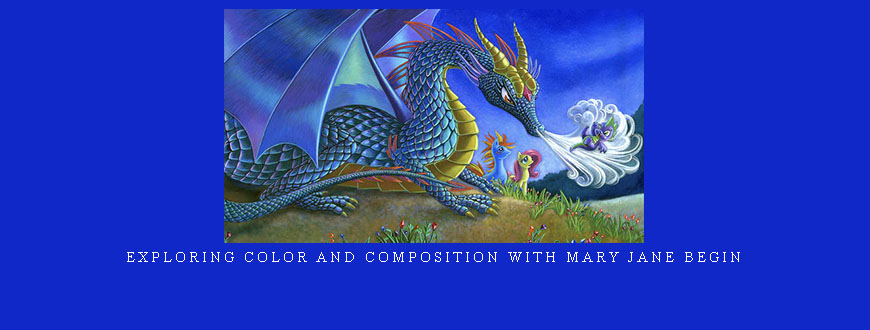 Exploring Color and Composition with Mary Jane Begin